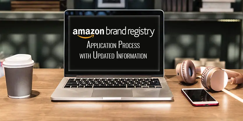 Amazon Brand Registry Application Process with Updated Information