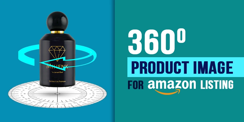 360-Degree Product Images for Amazon Listing – A Seller’s Guide to Creating Winning Listings