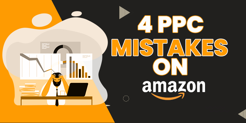 Top 4 Amazon PPC Mistakes to Avoid | HUGE Advertising Mistake: FIX Amazon Ads Campaigns 2023