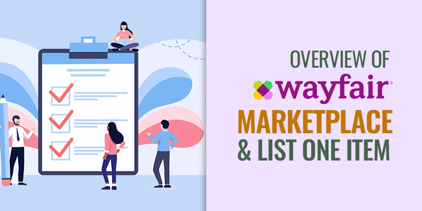 A Beginner’s Guide to Listing Items on Wayfair Marketplace