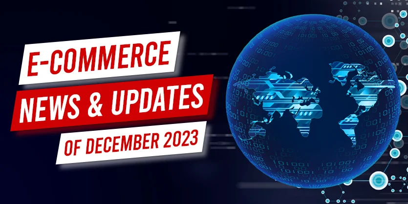 E-commerce News & Updates of December 2023: Amazon & TikTok Shop