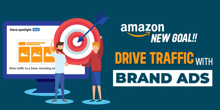 Amazon Goal Based Sponsored Brand Campaigns – Drive Traffic with New Brand VCPM Campaign in 2024