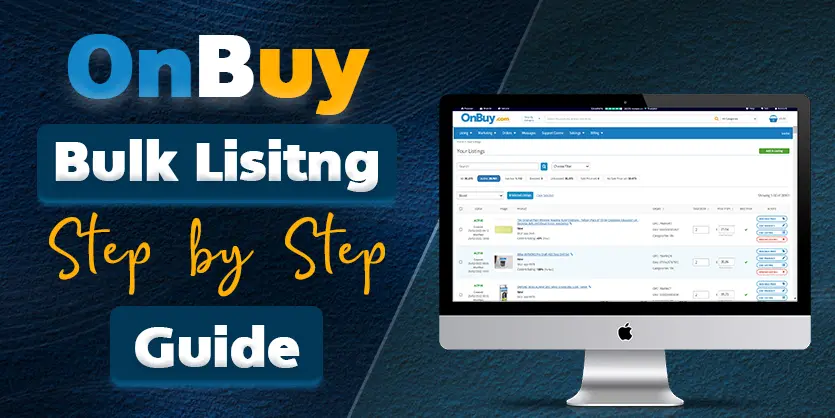 Bulk Listing on OnBuy – How to List Items on OnBuy Like a Pro