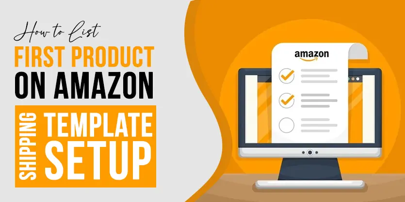 How to List First Product on Amazon in 2024 | Shipping Template Setup | Step By Step Guide for Amazon Sellers