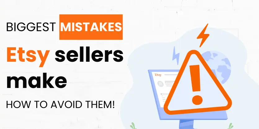 Top Etsy Mistakes: Avoid Common Pitfalls and Achieve Success