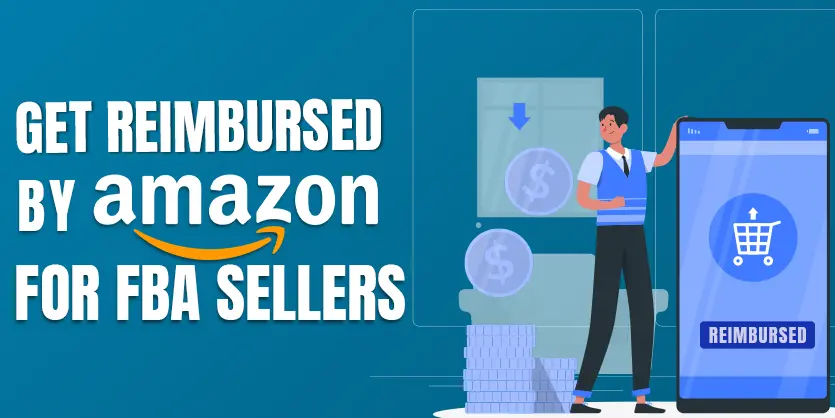 How to Get Reimbursed by Amazon for FBA Sellers