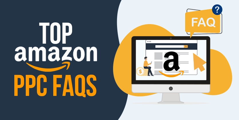 Most Frequently Asked Amazon PPC Questions & Answered