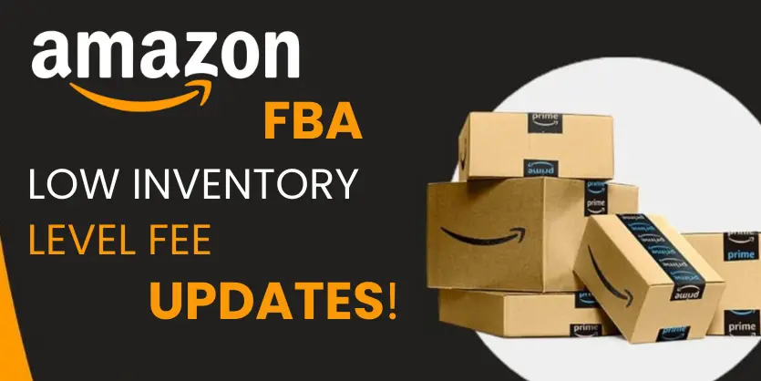 Amazon Updates the Low Inventory Level Fee as Response to Sellers