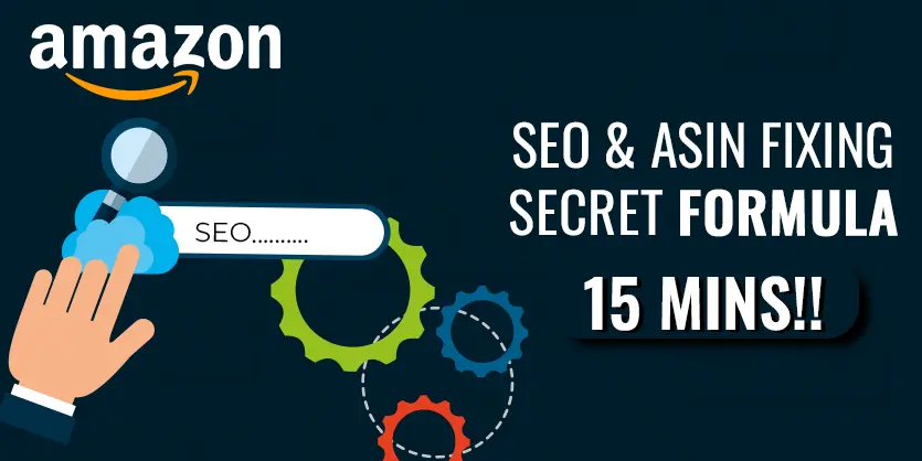 Amazon SEO and ASIN Fixing Secret FORMULA