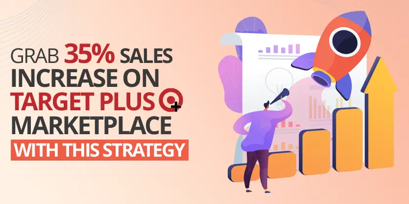 Grab a 35% Sales Increase on Target Plus Marketplace with This Strategy