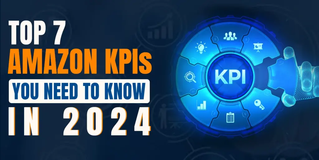 Amazon Seller Central KPIs A Seller Should Track for Success