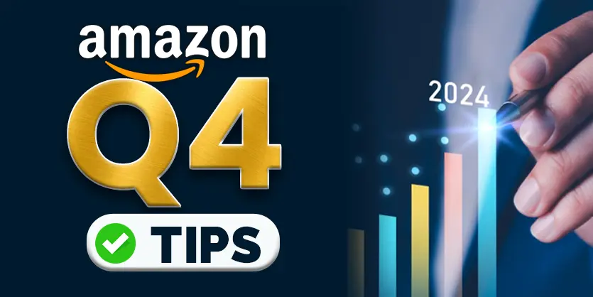 Amazon Q4 2024 - Ultimate Guide for New Sellers