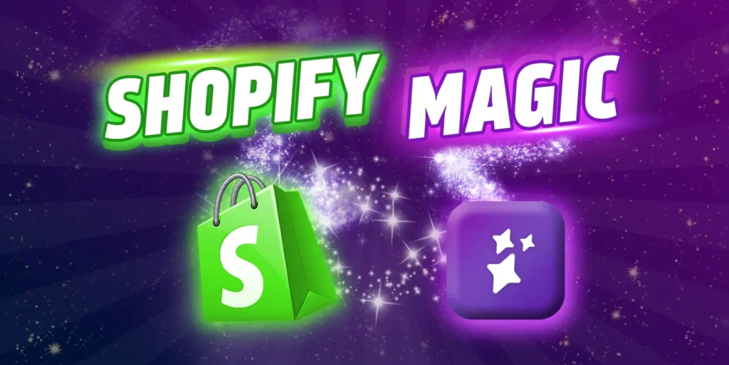 How To Use Shopify Magic To Streamline Your Business