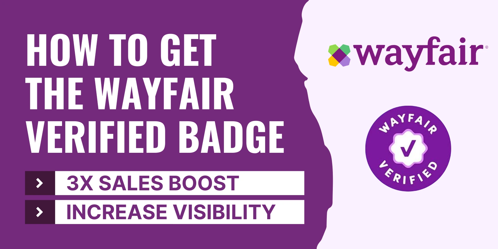 Get 3X Sales with Wayfair Verified Badge