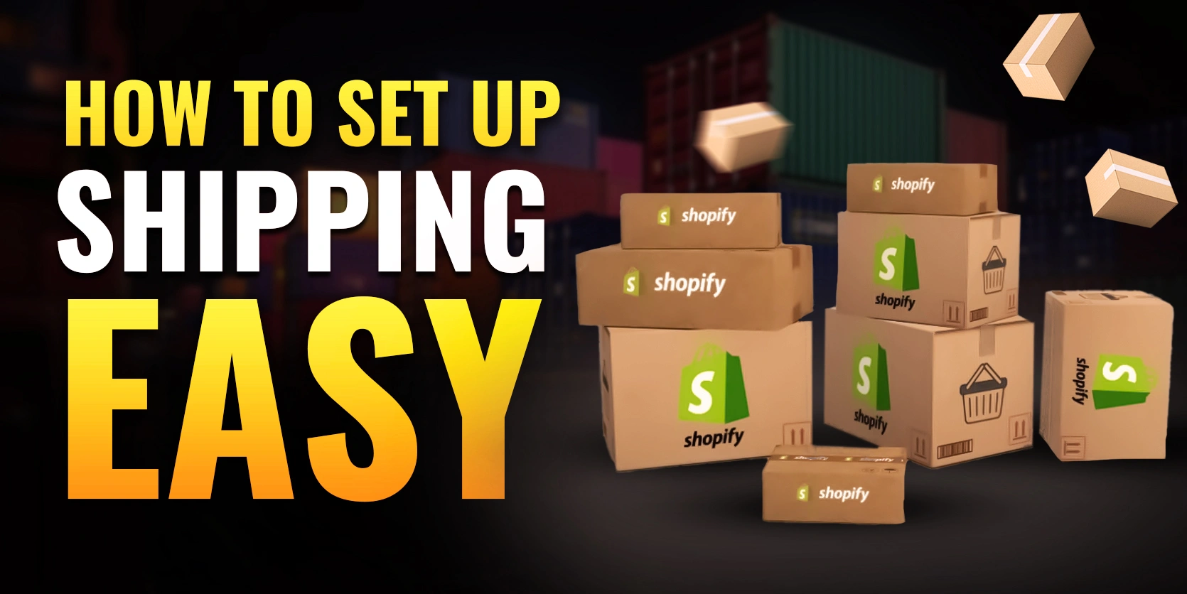 How to Set Up Shipping on Shopify: Step by Step Guide