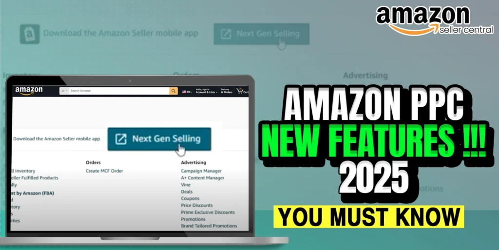 Amazon PPC New Features 2025 You Must Know__