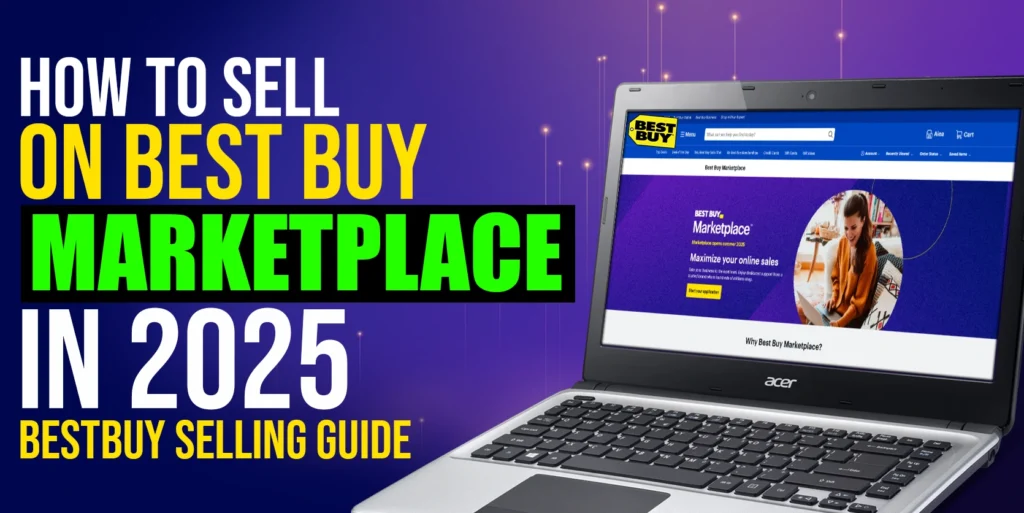 How to Sell on Best Buy Marketplace in 2025 | Best Buy Selling Guide