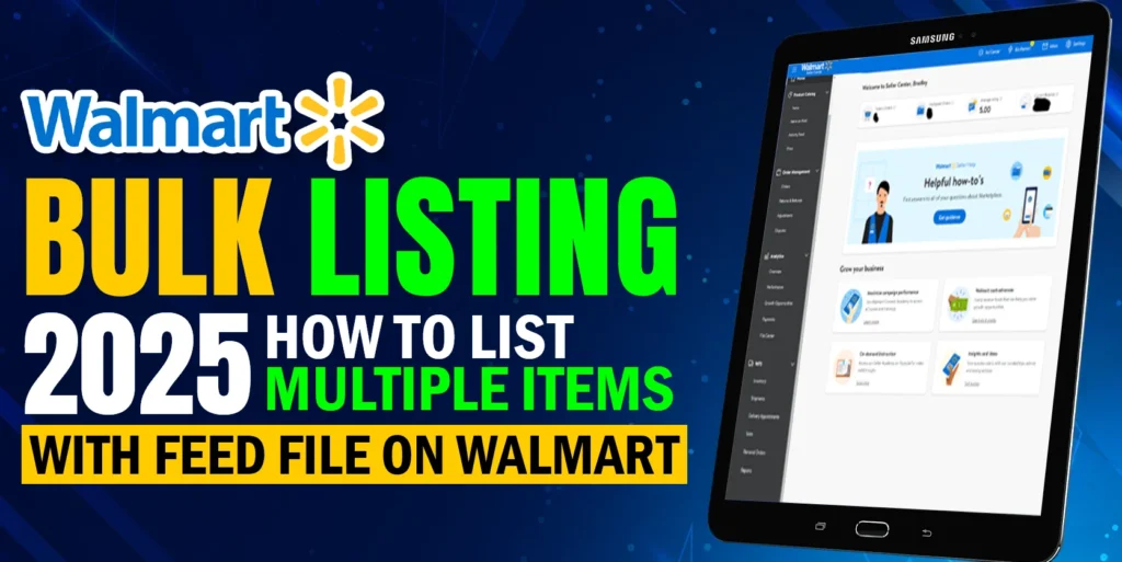 Walmart bulk listing in 2025 | How to list multiple items with feed file on Walmart