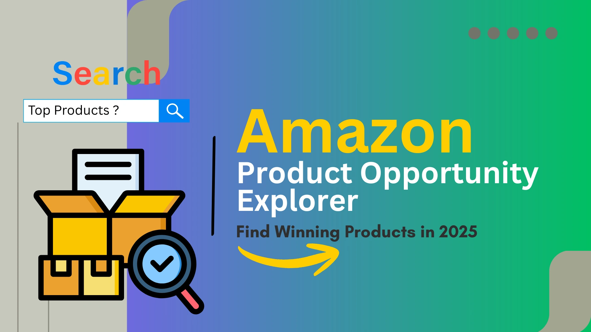 How to Use Amazon’s Product Opportunity Explorer to Find Winning Products in 2025