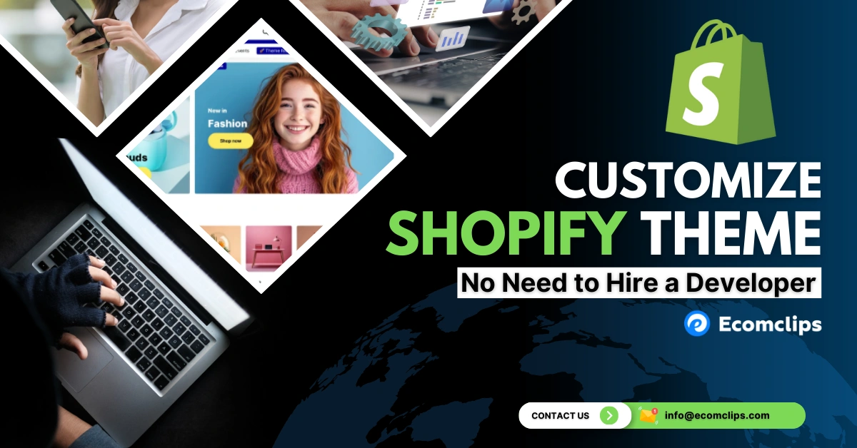 Customize Your Shopify Theme | No Need to Hire a Developer