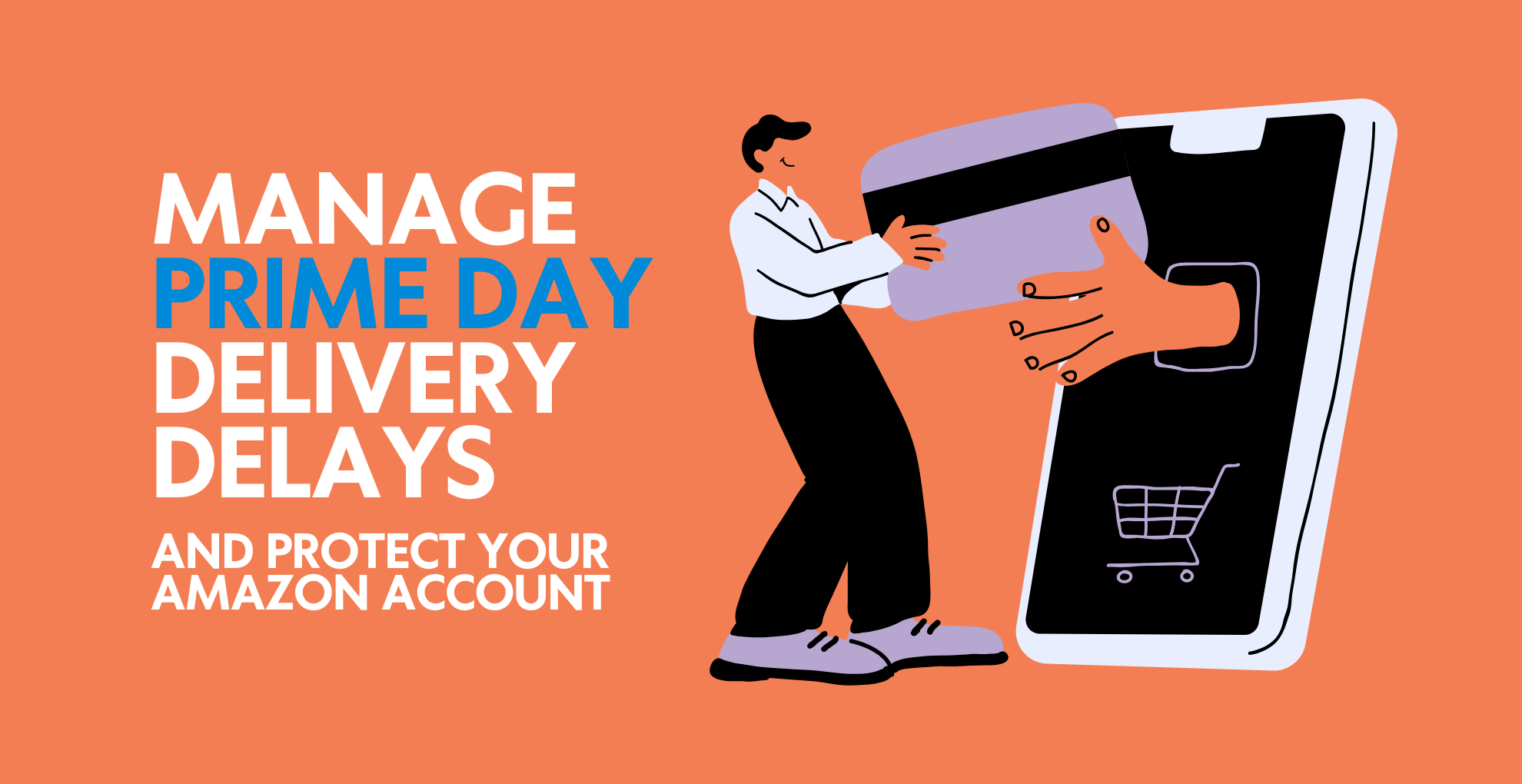 How to Manage Amazon Prime Day Delivery Delays and Protect Your Account